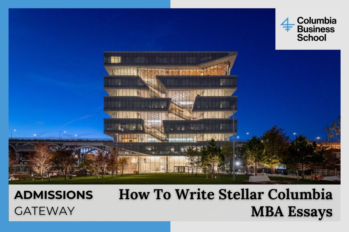 How To Write Stellar Columbia MBA Essays