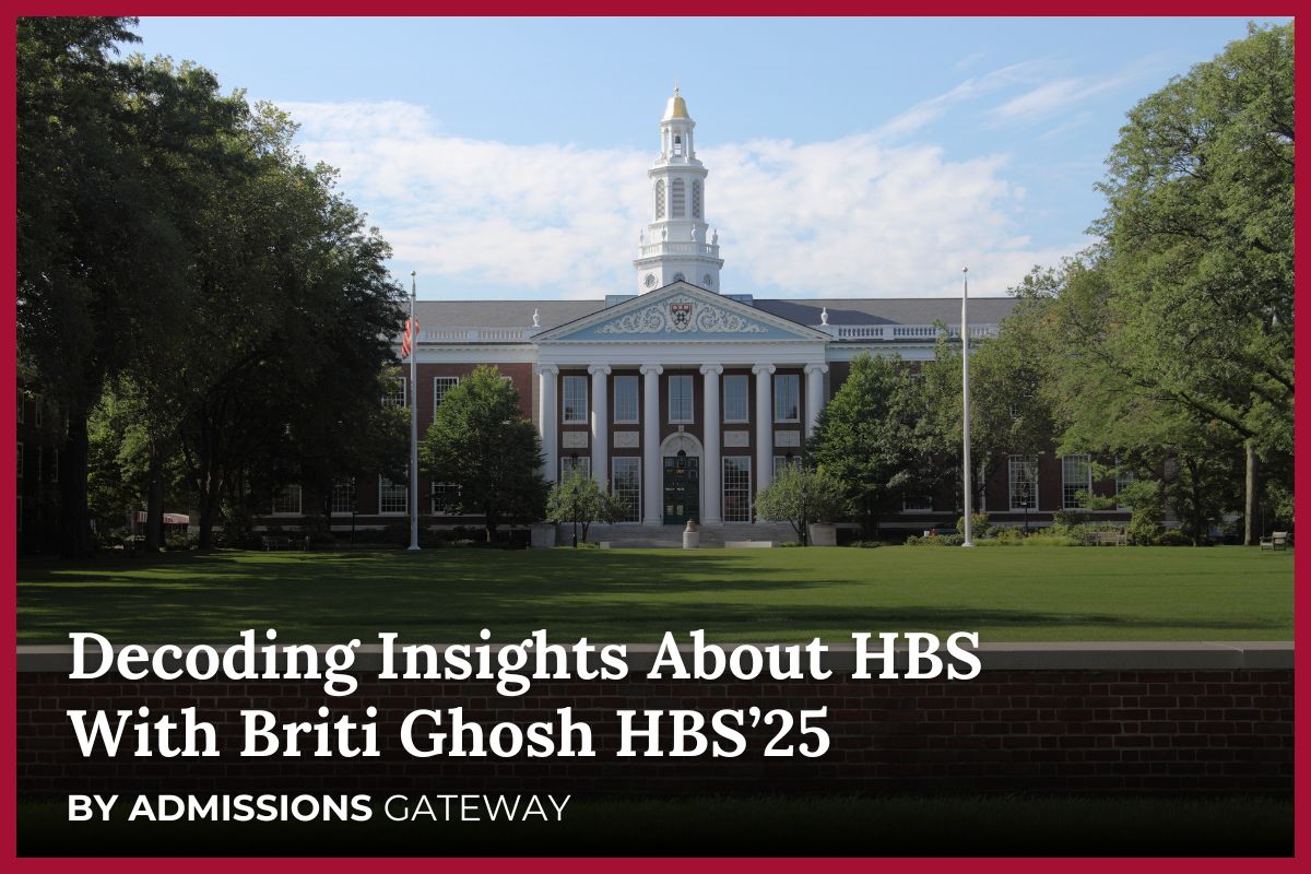 Decoding Insights About HBS With Briti Ghosh HBS’25
