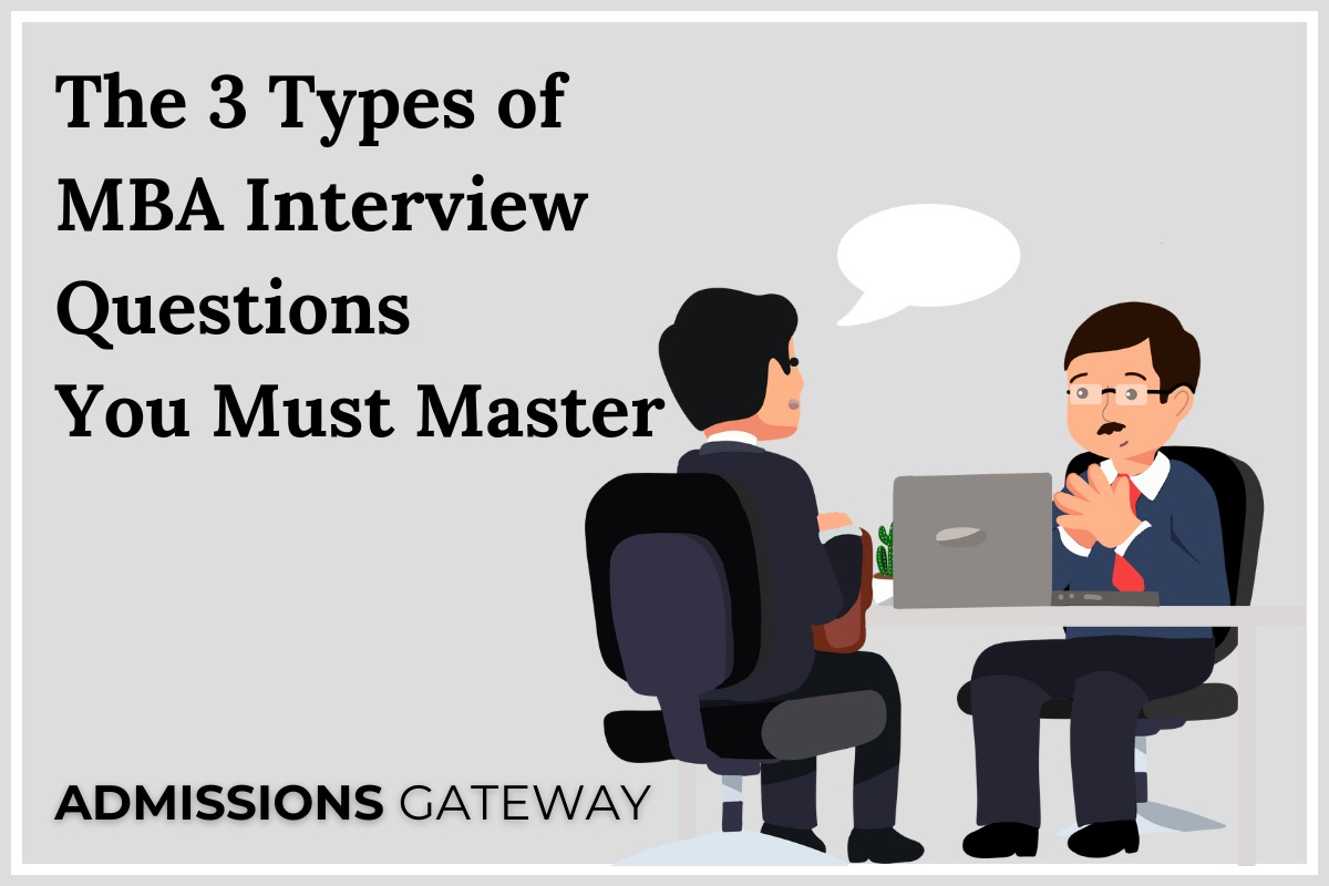 The 3 Types of MBA Interview Questions You Must Master