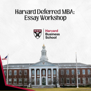 Harvard Deferred MBA: Essay Workshop