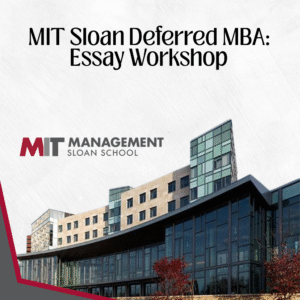 MIT Sloan Deferred MBA: Essay Workshop
