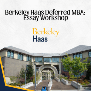 Berkeley Haas Deferred MBA: Essay Workshop