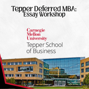 Tepper Deferred MBA: Essay Workshop